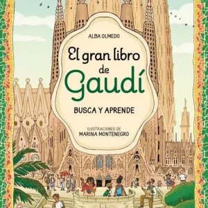 El gran libro de Gaudí. Busca y aprende Alba Olmedo 2026