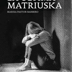 La última matriuska Pastor Barbero, Marisa 2025