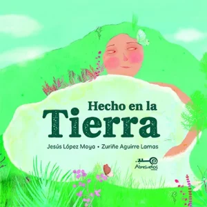 Hecho en la Tierra LÓPEZ MOYA, JESÚS 2024