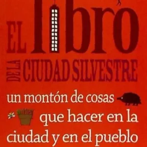 El libro de la ciudad silvestre: un montón de cosas que hacer en la ciudad y en el pueblo Schofield, Jo 2014
