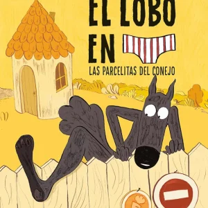 EL LOBO EN CALZONCILLOS 09. LAS PARCELITAS DEL CONEJO WILFRID LUPANO 2025