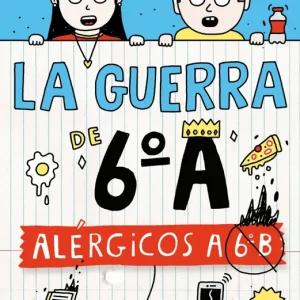 La guerra de 6ºA 1 - Alérgicos a 6º B Cano Fernández, Sara 2016