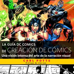 La guía DC Comics de creación de cómics Potts, Carl 2015