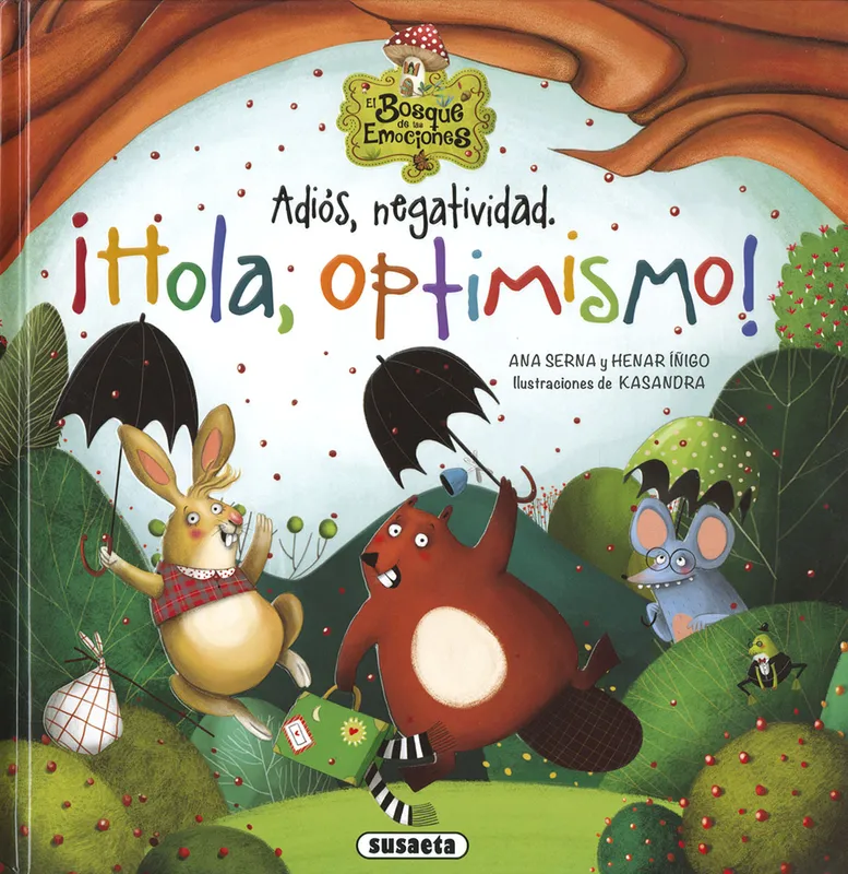 Adiós, negatividad. ¡Hola, optimismo! Serna, Ana 2021