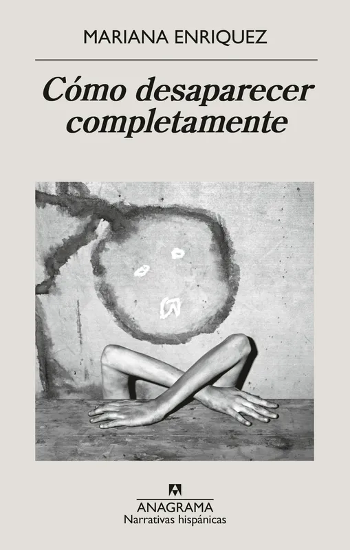 Cómo desaparecer completamente Enriquez, Mariana 2025