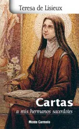 CARTAS A MIS HERMANOS SACERDOTES De Lisieux, Teresa 2016