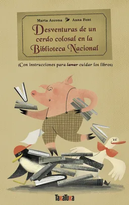 DESVENTURAS DE UN CERDO COLOSAL EN LA BIBLIOTECA NACIONAL MARTA AZCONA 2024