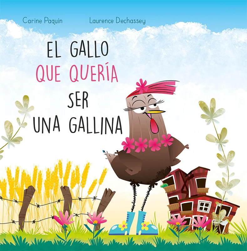 El gallo que quería ser gallina Paquin, Carine 2022