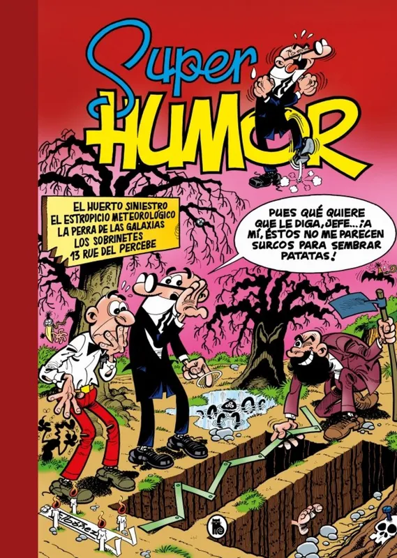 El huerto siniestro # El estropicio meteorológico # La perra de las galaxias # Los sobrinetes # 13 Rúe del Percebe (Súper Humor Mortadelo 5) Ibáñez, Francisco 2024