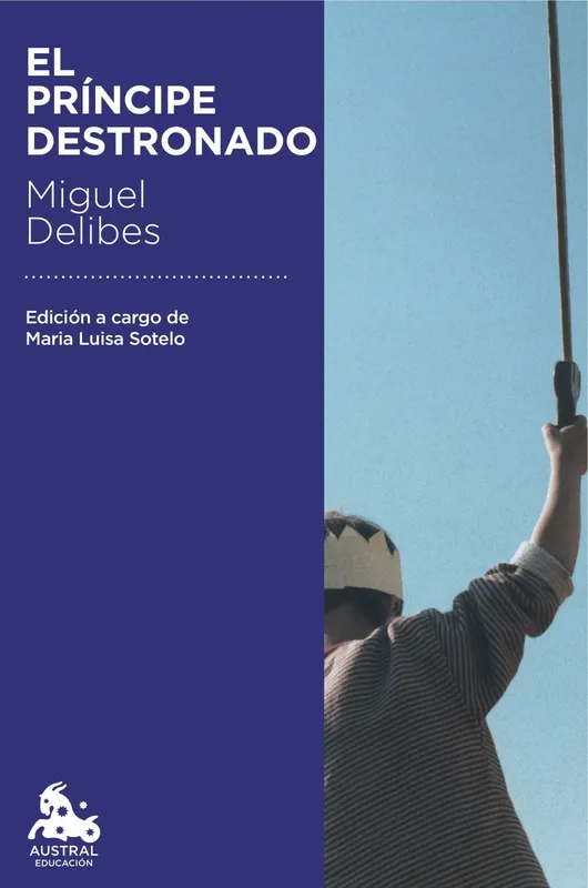 EL PRINCIPE DESTRONADO Delibes, Miguel 2017