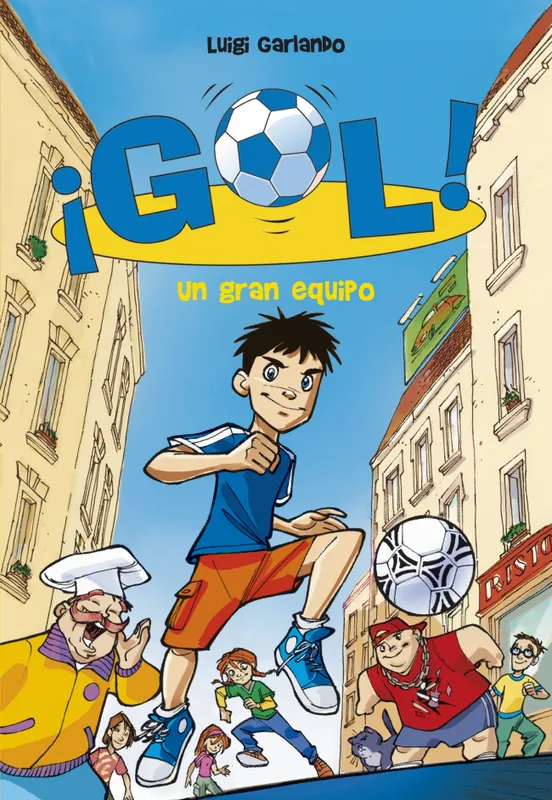 Gol 1. Un gran equipo Garlando,Luigi 2010