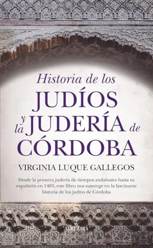 Historia de los judíos y la judería de Córdoba LUQUE GALLEGOS, VIRGINIA 2026