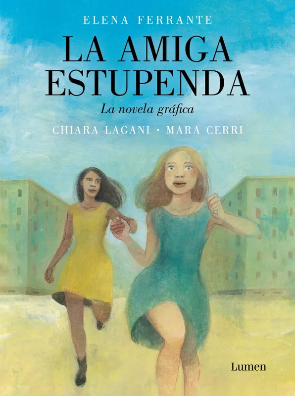 LA AMIGA ESTUPENDA. LA NOVELA GRÁFICA CERRI, MARA/LAGANI, CHIARA 2023