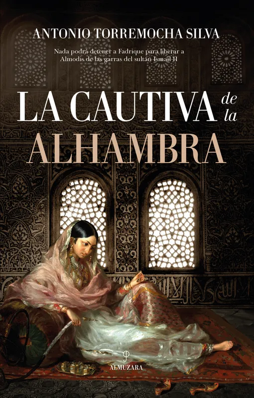 La cautiva de la Alhambra Antonio Torremocha Silva 2022
