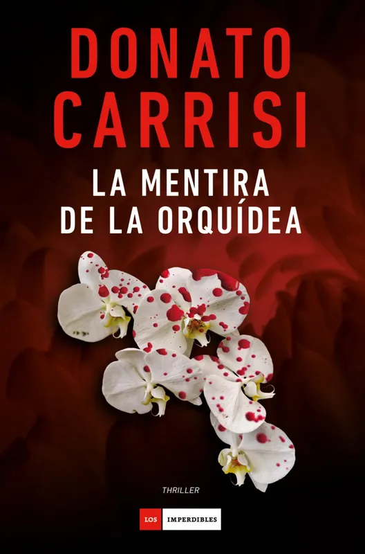 La mentira de la orquidea Carrisi, Donato 2026