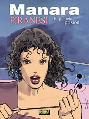 Manara, 21 Piranesi: El Planeta Prisión Milo Manara 2004