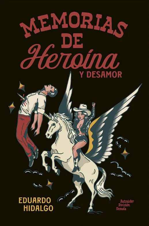 Memorias de heroina y desamor Hidalgo, Eduardo 2026