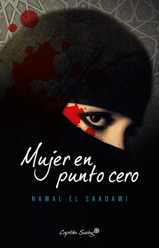 MUJER EN PUNTO CERO EL SAADAWI, NAWAL 2017