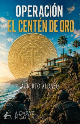 OPERACIÓN EL CENTÉN DE ORO Alonso, Alberto 2026