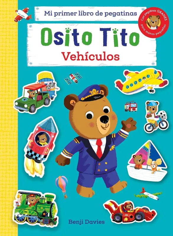 OSITO TITO. MI PRIMER LIBRO DE PEGATINAS. VEHICULO BENJI DAVIES 2023