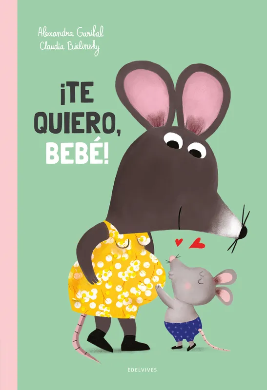 ¡Te quiero, bebé! Garibal, Alexandra 2024