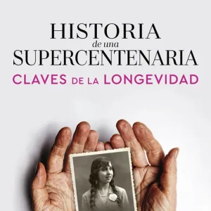 Historia de una supercentenaria Santos, Eloy 2026