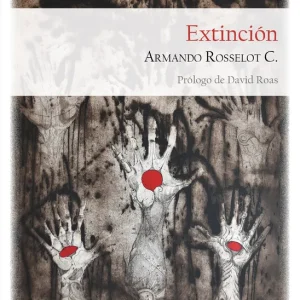 EXTINCIÓN Rosselot, Armando 2026