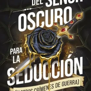 La guía del Señor Oscuro para la seducción (y otros crímenes de guerra) Tiffany Hunt 2026