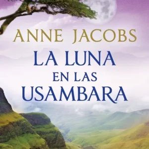 LUNA EN LAS USAMBARA, LA (SUEÑOS DE AFRICA 2) JACOBS, ANNE 2026