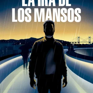 La ira de los mansos Manuel Esteban 2026