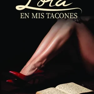 Lola en mis tacones Chafino, Tania 2025