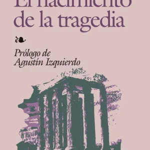 NACIMIENTO DE LA TRAGEDIA, EL Nietzsche, Friedrich 2008