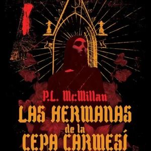 Las hermanas de la cepa carmesi Mcmillan, P.L.