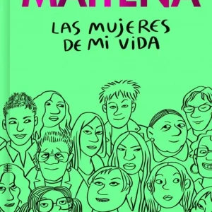 Las mujeres de mi vida Maitena 2026