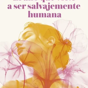 El ano que volvi a ser salvajemente humana 2026
