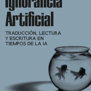 Ignorancia Artificial 2026