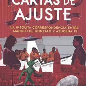 Cartas de ajuste. La insólita correspondencia entre Manolo de Gonzalo y Azucena Pi Muñoz González, Carlos 2020