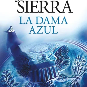 LA DAMA AZUL Seirra, Javier 2018