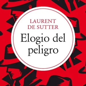 Elogio del peligro De Sutter, Laurent 2024