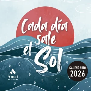 CALENDARIO CADA DÍA SALE EL SOL 2026 Amat Editorial 2025