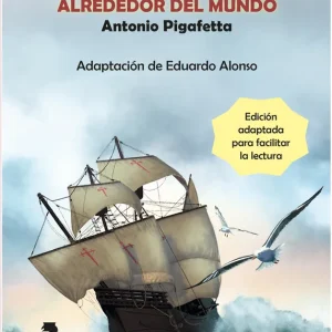El primer viaje alrededor del mundo Pigafetta, Antonio 2019