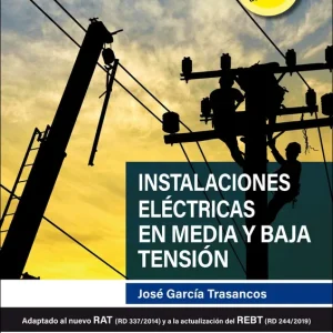 Instalaciones eléctricas en media y baja tensión 8.ª edición 2020 GARCIA TRASANCOS, JOSE 2020