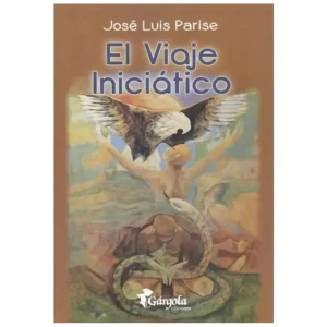 EL VIAJE INICIATICO Parise, José Luis 2025