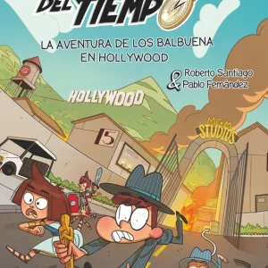 Los Forasteros del Tiempo 21: La aventura de los Balbuena en Hollywood Roberto Santiago 2026