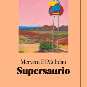 Supersaurio (colección Narrativa Blackie Books) Meryem El Mehdati 2026