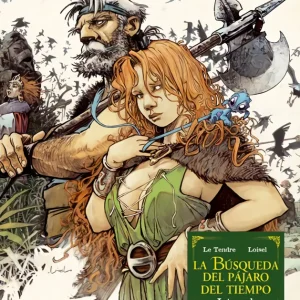 Búsqueda del pájaro del tiempo Serge Le Tendre/Regis Loisel 2013