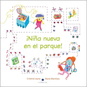 ¡Niña nueva en el parque! Leyva, Cristina/ Martinez, Rocío 2023