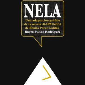 Nela. Una adaptación gráfica de la novela Marianela Rayco Pulido 2013