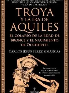 Troya y la ira de Aquiles 2026