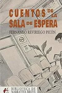 CUENTOS DE LA SALA DE ESPERA Reviriego, Fernando 2025